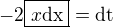 $-2\boxed{x\rm{d}x}=\rm{d}t$