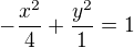 $-\frac{x^{2}}{4}+\frac{y^{2}}{1}=1$