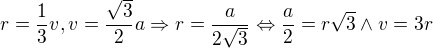 kopírovat do textarea $r=\frac13v,v=\frac{\sqrt3}{2}a\Rightarrow r=\frac{a}{2\sqrt3}\Leftrightarrow\frac a2=r\sqrt3\wedge v=3r$