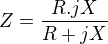 $Z= \frac{R.jX}{R+jX}$