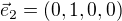$\vec{e}_2 = ( 0, 1, 0, 0 )$