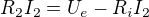 $R_2 I_2 = U_e - R_i I_2$