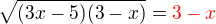 $\sqrt{(3x-5)(3-x)}=\color{red}3-x$