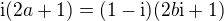 $\mathrm{i}(2a + 1) = (1-\mathrm{i})(2b\mathrm{i}+1)$