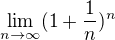 $\lim_{n\to \infty}(1+\frac1n)^n$