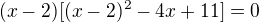 $(x-2)[(x-2)^2-4x+11]=0$