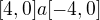 $[4,0] a [-4,0]$