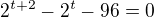 $2^{t+2}-2^{t}-96=0$