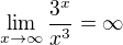 $\lim_{x\to\infty } \frac{3^x}{x^3}=\infty$
