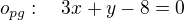 $o_{pg}:\quad 3x+y-8=0$