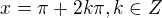 $x=\pi + 2k\pi, k\in Z$
