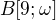 $B[9;\omega]$