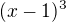 $(x-1)^{3}$