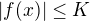 $|f(x)|\le K$