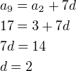 $a_9=a_2+7d\nl17=3+7d\nl7d=14\nld=2$