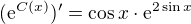 $(\mathrm{e}^{C(x)})'=\cos x\cdot \mathrm{e}^{2\sin x}$