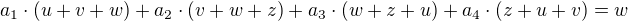 $a_1 \cdot (u+v+w) + a_2 \cdot (v+w+z) + a_3 \cdot (w+z+u) + a_4 \cdot (z+u+v) = w$