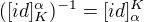$([id]_K^\alpha)^{-1}=[id]_\alpha^K$