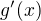 $g^\prime(x)$