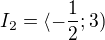 $I_2=\langle-\frac12;3)$