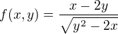 $f(x,y)=\frac{x-2y}{\sqrt{y^2-2x}}$
