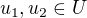 $u_1,u_2\in U$