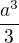 $\frac{a^3}{3}$