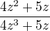 $\frac{4z^2+5z}{4z^3+5z}$