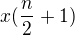 $x(\frac{n}{2}+1)$
