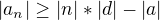 $|a_{n}| \geq |n|*|d|-|a|$