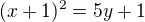 $(x+1)^{2}=5y+1$