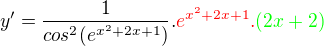 kopírovat do textarea $y'=\frac{1}{cos^2({e^{x^2+2x+1}})}.\color{red}e^{x^2+2x+1}.\color{green}(2x+2)$