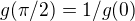 $g(\pi/2)=1/g(0)$