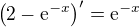$\(2-\mathrm{e}^{-x}\)^{\prime}=\mathrm{e}^{-x}$