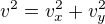 $v^{2} = v_{x}^{2} + v_{y}^{2}$