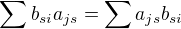 $\sum b_{si}a_{js}=\sum a_{js}b_{si}$