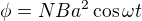 $\phi = NBa^2\cos {\omega t}$