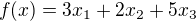 $f(x)= 3x_{1}+2x_{2}+5x_{3}$