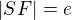 $|SF|=e$