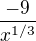 $\frac{-9}{x^{1/3}}$