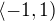 $\langle-1,1 )$