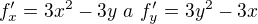 $f'_x=3x^2-3y\ a\ f'_y=3y^2-3x$