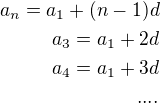 $a_n=a_1+(n-1)d\\a_3=a_1+2d\\a_4=a_1+3d\\....$
