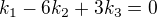 $k_{1}-6k_{2}+3k_{3}=0$