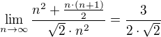 $\lim_{n\to\infty }\frac{n^{2}+\frac{n\cdot (n+1)}{2}}{\sqrt{2}\cdot n^{2}}=\frac{3}{2\cdot \sqrt{2}}$