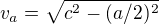 $v_{a}=\sqrt{c^{2}-(a/2)^{2}}$
