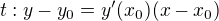 $t:y-y_0=y^\prime(x_0)(x-x_0)$