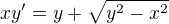 $xy'=y+\sqrt{y^{2}-x^{2}}$