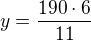 $y = \frac{190\cdot6}{11}$