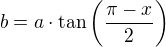 $b=a\cdot\tan\(\frac{\pi-x}{2}\)$